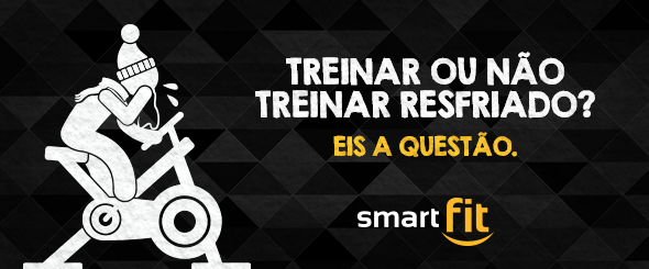 Treinar Resfriado?