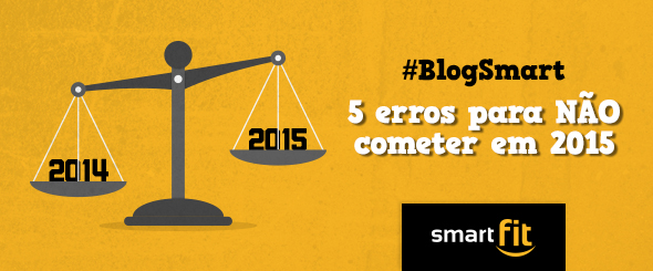 blog smart fit 5 erros não cometer em 2015