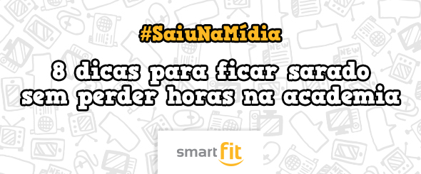 saiu na mídia smart fit blog dicas