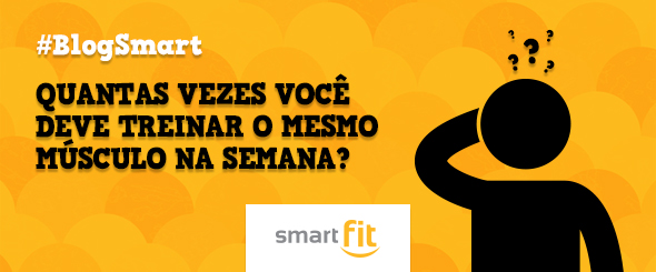 treinar músculo vezes semana blog smart fit