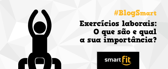 O que são exercícios laborais e a importância deles na sua rotina de trabalho.