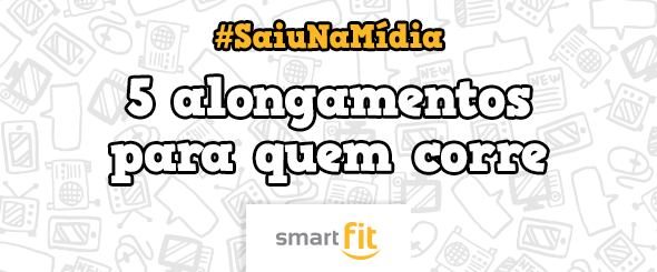 saiunamidia_blog_suacorrida_alongamento_corrida_smartfit