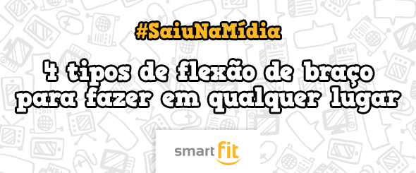 saiu mídia dieta já tipos flexão braço smart fit