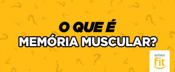 memória muscular smart fit