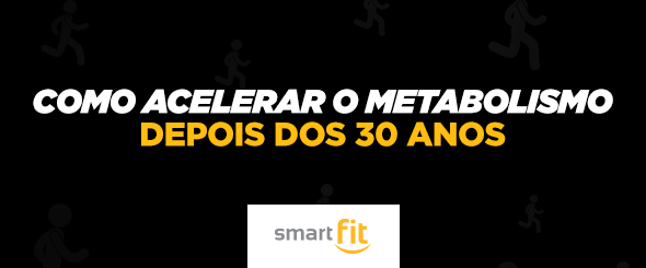 acelerar metabolismo smart fit