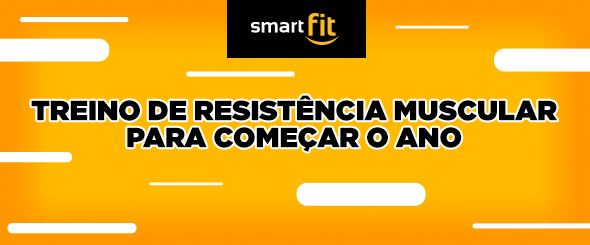 treino resistência muscular começar ano smart fit