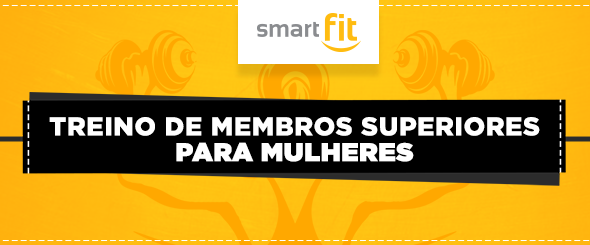 treino membros superiores mulheres smart fit