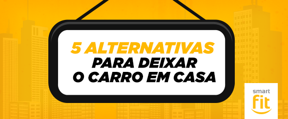 alternativas deixar carro casa smart fit