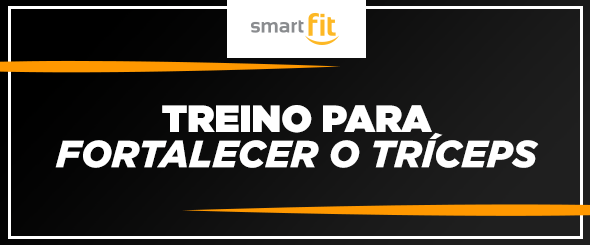 treino fortalecer  tríceps smart fit