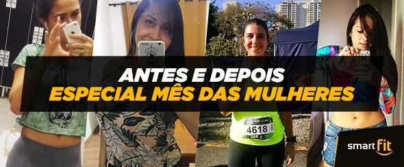 antes depois especial mês mulheres smart fit