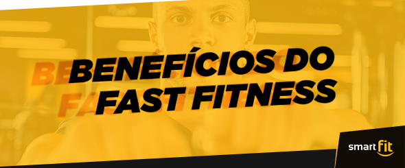 benefícios fast fitness treinos alta intensidade smart fit