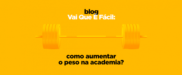 como aumentar o peso na academia